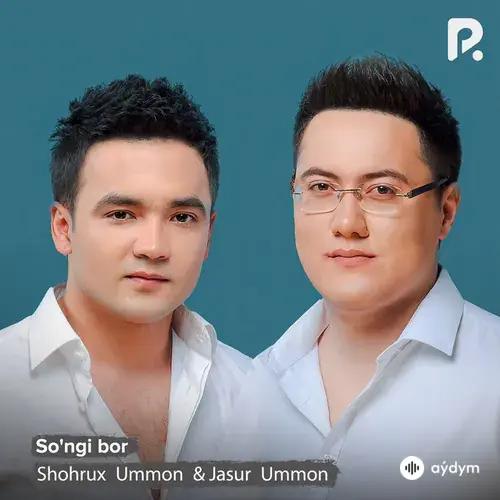 Shohrux (Ummon) -Jasur (Ummon)  - Songi Bor