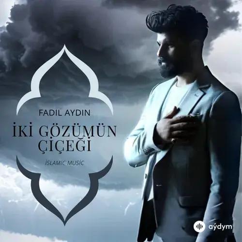 Fadil Aydin - Iki Gözümün Çiçegi