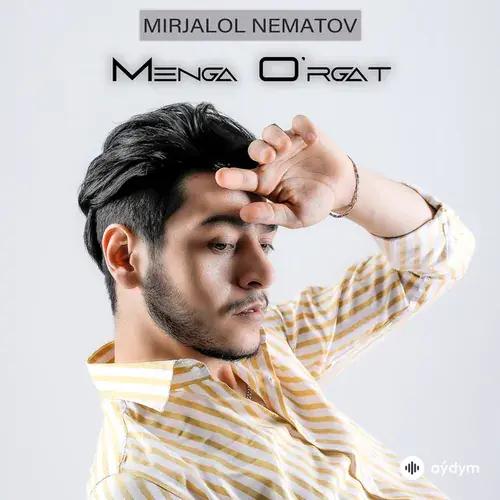 Mirjalol Nematov - Menga O'rgat