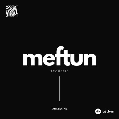 Anıl  Bektaş - Meftun (Akustik)