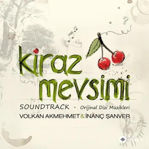 Volkan Akmehmet-İnanç Şanver-Aydilge - Kiraz Mevsimi