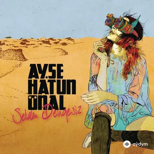 Ayse Hatun Onal - Olay
