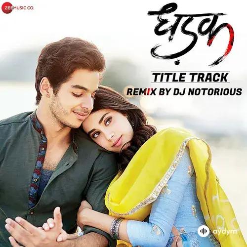 Shreya Ghoshal-Ajay-Atul -DJ Notorious  - Dhadak (Title Track)