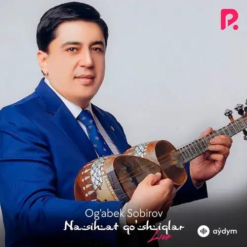 Огабек Сабиров  - Xush Soat Edi