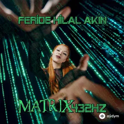 Feride Hilal Akin - Matrix432Hz