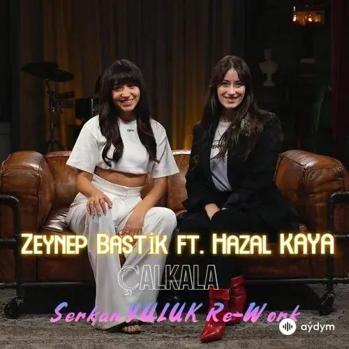 Zeynep Bastik-Hazal Kaya - Çalkala (Akustik)