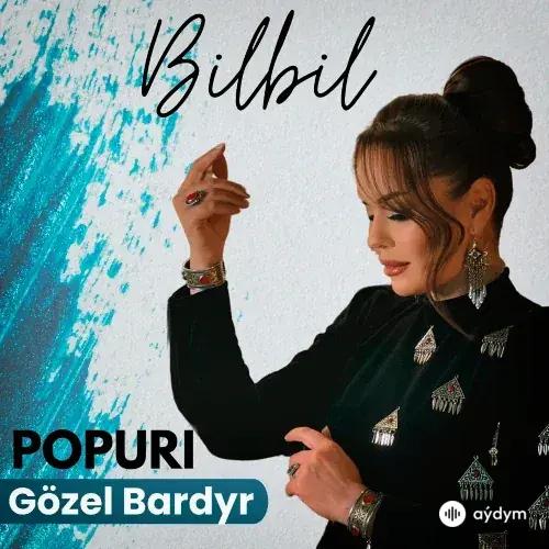 Bilbil Öwezowa (Orazowa) - Gözel Bardyr