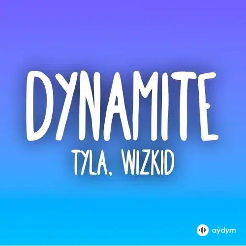 WizKid -Tyla - DYNAMITE