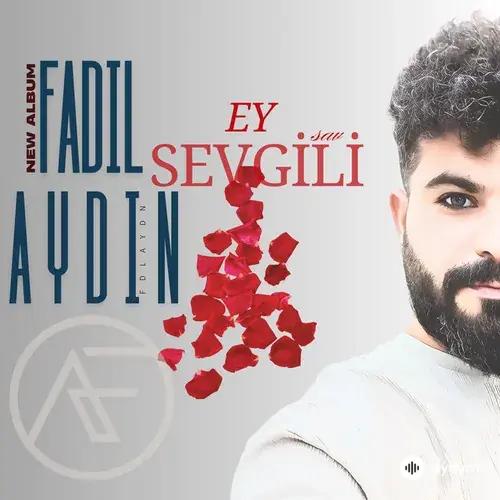 Fadil Aydin - Ey Sevgili