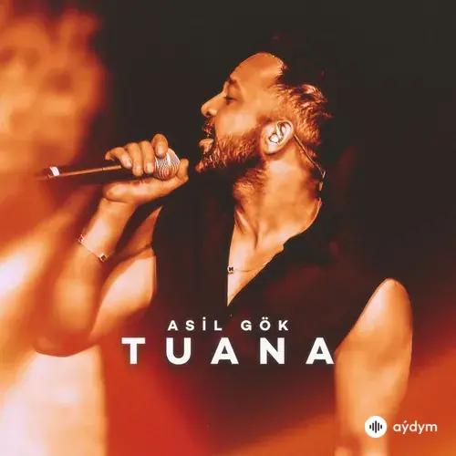 Asil Gök  - Tuana