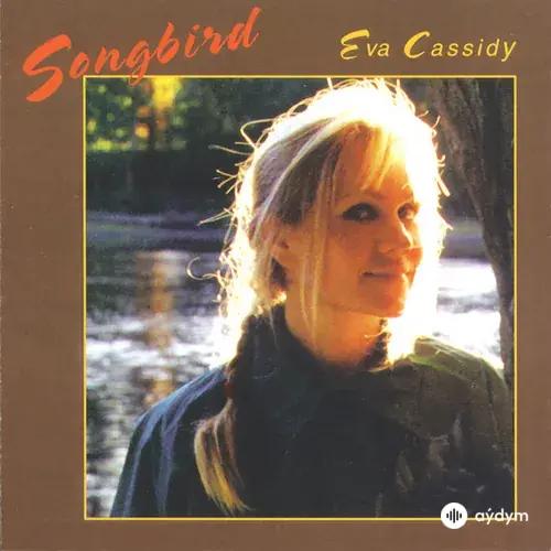 Eva  Cassidy - Fields Of Gold (Songbird)