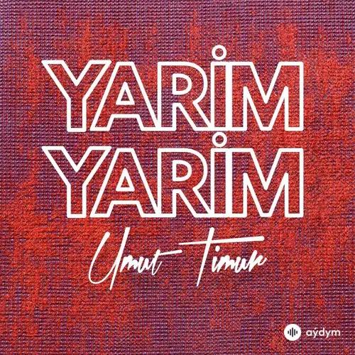 Umut Timur - Yarim Yarim