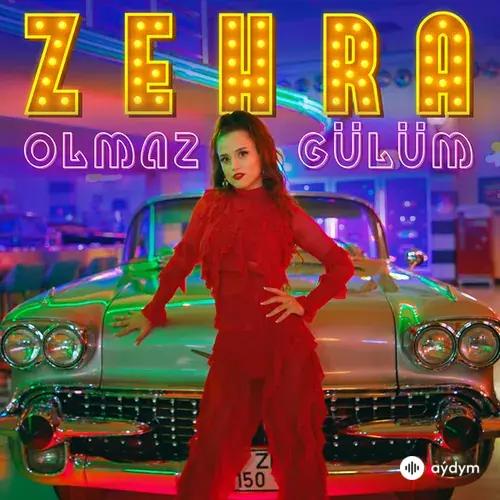 Zehra - Olmaz Gülüm