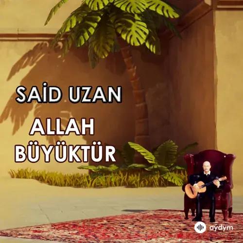 Said  Uzan - Allah Büyüktür