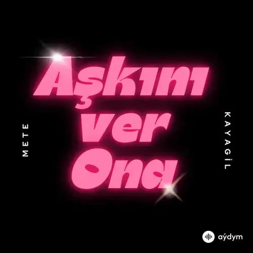 Mete Kayagil - Aşkini Ver Ona
