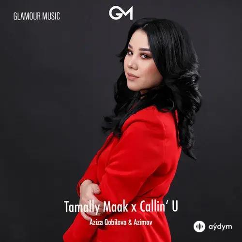 Aziza Qobilova-Azimov  - Tamally Maak x Callin' U
