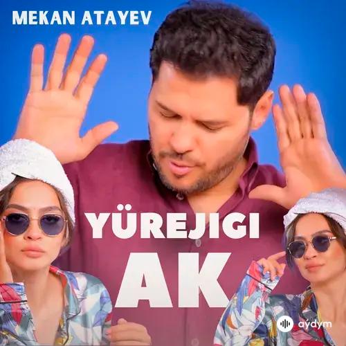 Mekan Ataýew - Ýürejigi Ak