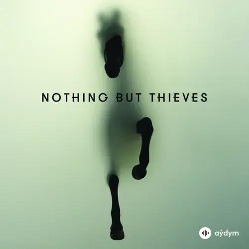 Nothing But Thieves - If I Get High
