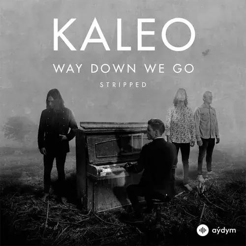 KALME  - Way down We Go - Stripped