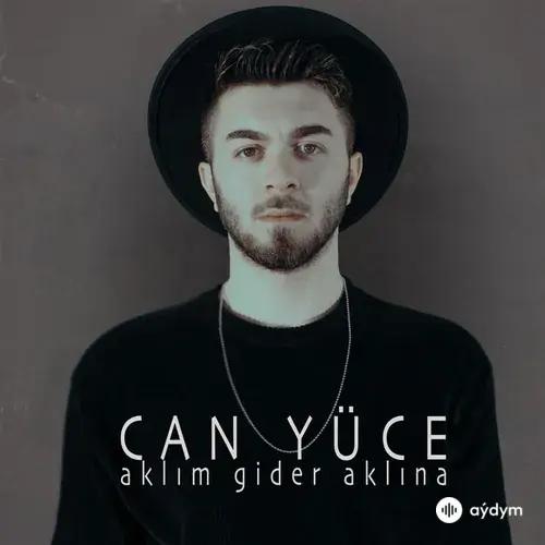 Can  Yüce - Aklım Gider Aklına