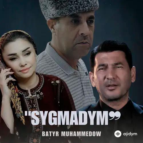 Batyr Muhammedow - Sygmadym