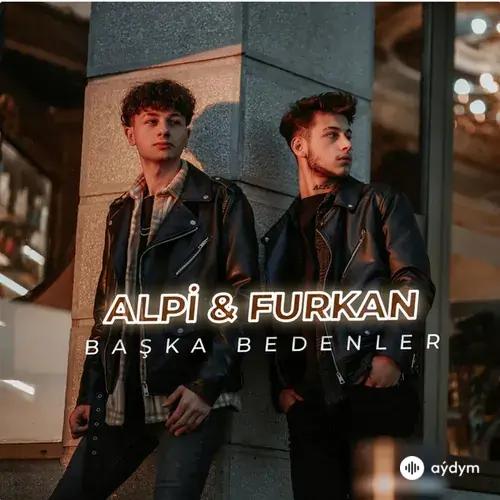 Alpi & Furkan  - Başka Bedenler