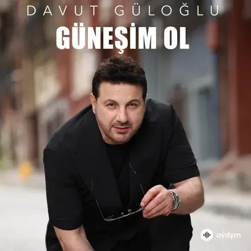 Davut Güloglu - Güneşim Ol
