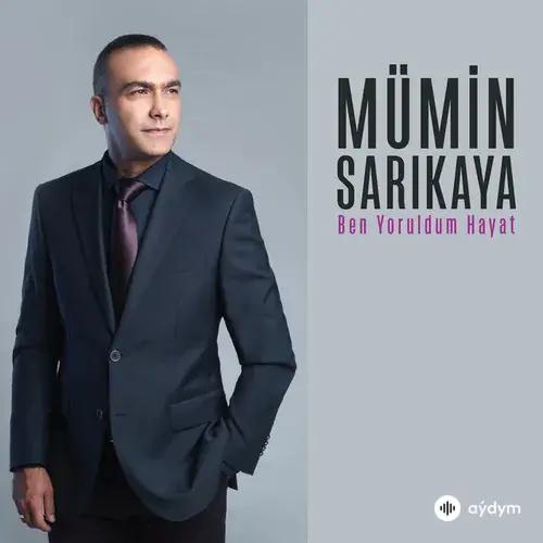 Mümin  Sarıkaya - Ben Yoruldum Hayat