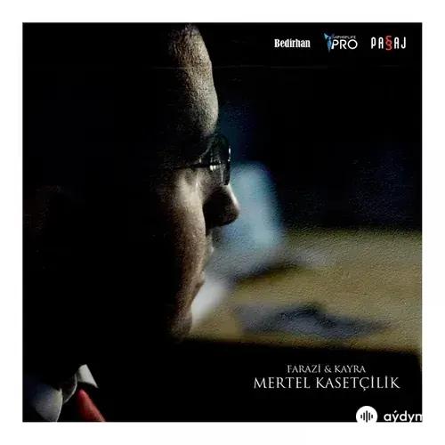 Farazi -Kayra - Mertel Kasetçilik