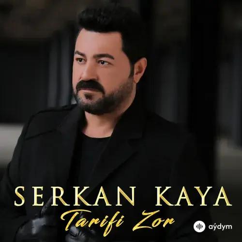 Serkan Kaya - Tarifi Zor