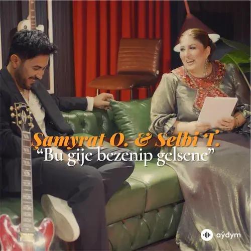 Şamyrat Orazow-Selbi Tuwakgylyjowa - Bu Gije Bezenip Gelsene