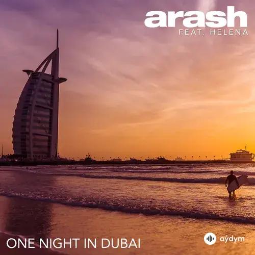 Arash-Helena  - One Night in Dubai (feat. Helena)