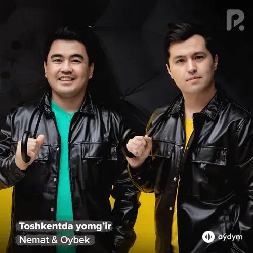 Nemat & Oybek  - Toshkentda yomg'ir