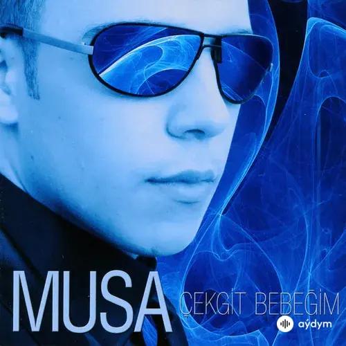 Musa  - Çek Git Bebeğim