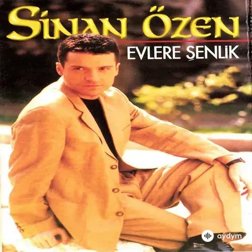 Sinan Özen - Evlere Şenlik
