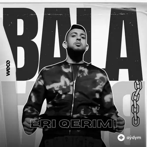 Eri  Qerimi - Bala