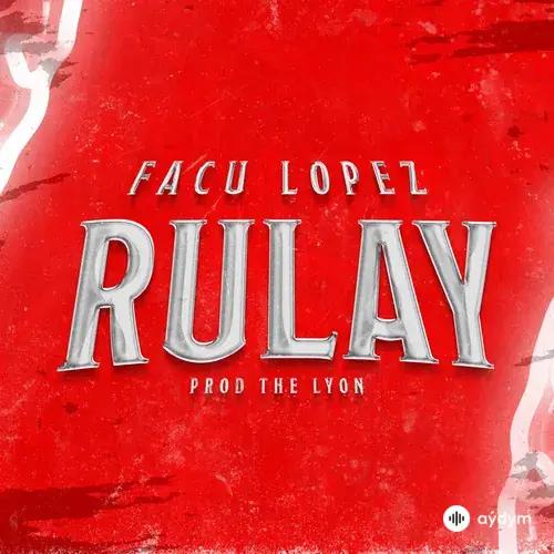 FACU LOPEZ - RULAY