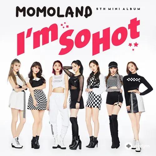 Momoland  - I’m So Hot