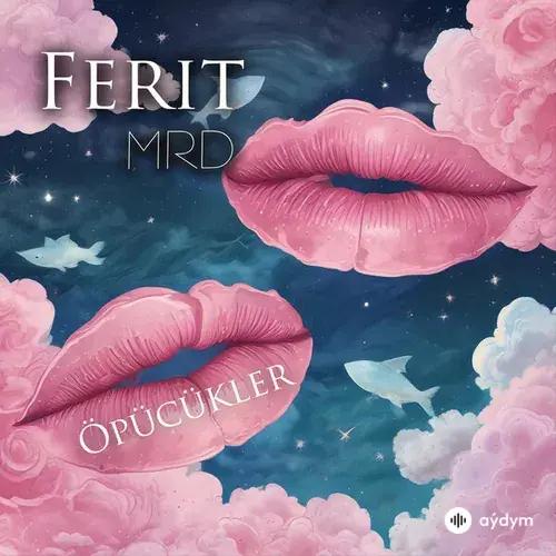 Ferit MRD  - Lütfen Ölme