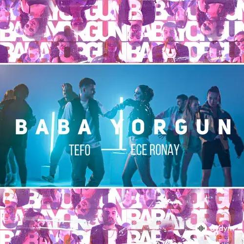 Tefo-Ece Ronay - Baba Yorgun