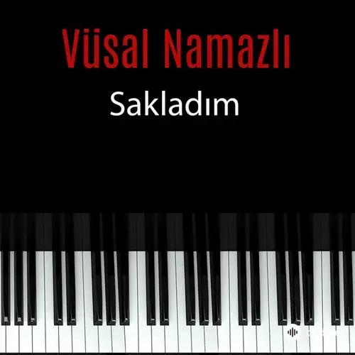 Vüsal  Namazlı - Sakladım