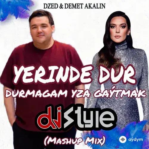 DZ-ED -Dj Style -Demet Akalın - Yerinde Dur & Durmagam Yza Gaytmak