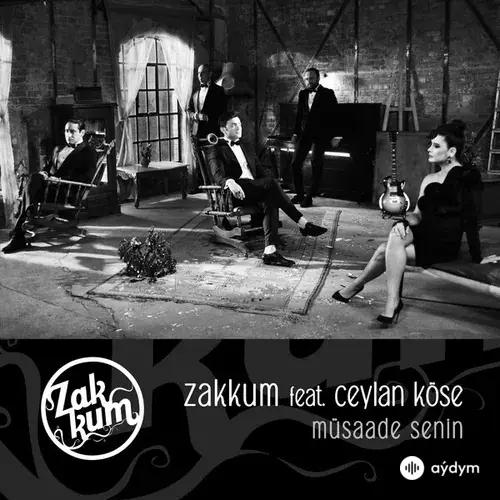 Zakkum -Ceylan  Köse - Müsaade Senin