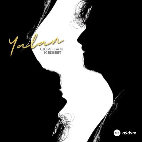 Gökhan Keser - Yalan