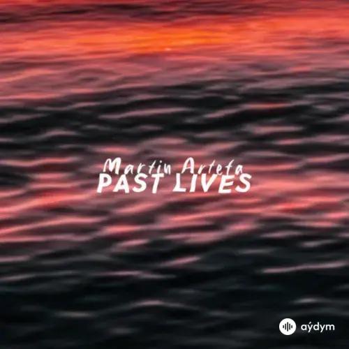 Martin Arteta-Creamy  - Past Lives