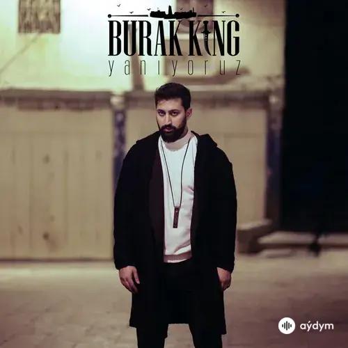 Burak King - Yaniyoruz