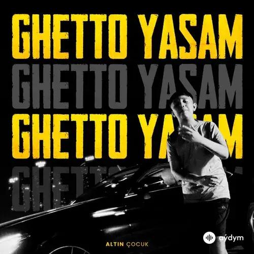 ALTIN ÇOCUK  - Ghetto Yaşam