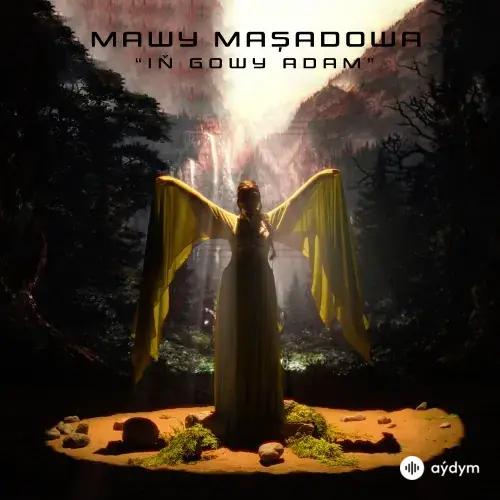 Mawy  Maşadowa - Iň Gowy Adam