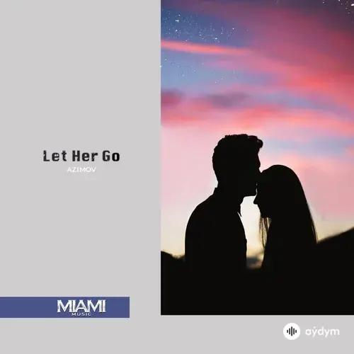 Azimov  - Let Her Go