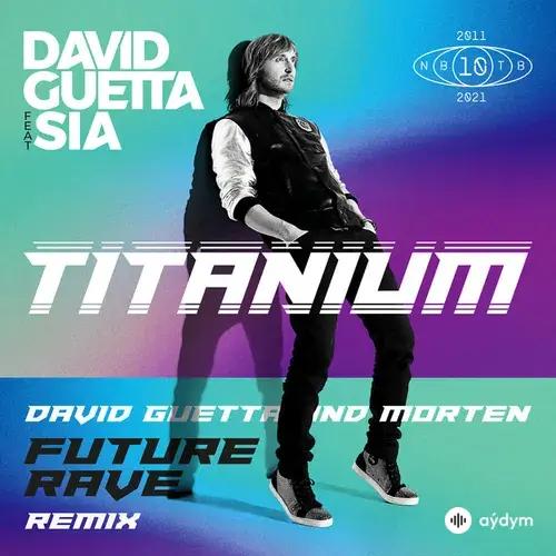 David Guetta-Sia-Morten  - Titanium (Future Rave Remix)